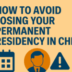 How to Avoid Losing Your Permanent Residency in China