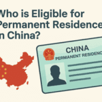 Who is Eligible for Permanent Residence in China