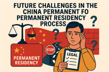 Future Challenges in the China Permanent Residency Process