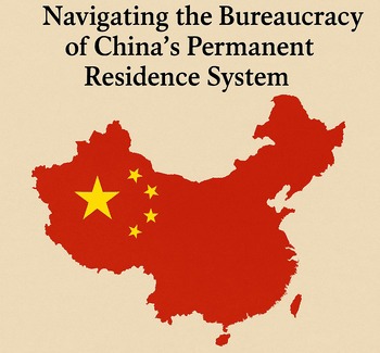 Navigating the Bureaucracy of China’s Permanent Residence System