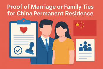 Proof of Marriage or Family Ties for China Permanent Residence