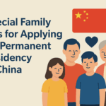 Special Family Ties for Applying for Permanent Residency in China