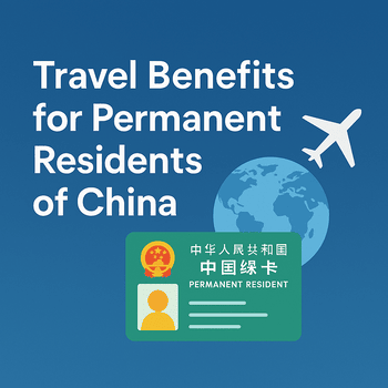 Travel Benefits for Permanent Residents of China