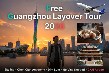🛫 Free Guangzhou Layover Tour 2026